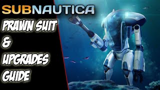 PRAWN SUIT UPGRADES GUIDE  Subnautica Guide [upl. by Asirem592]