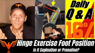 Q amp A for The 16  Hinge Exercises  Foot position  Pronation or Supination BillHartmanPTcom [upl. by Chalmers326]