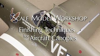 Finishing Techniques for Model Aircraft Canopies [upl. by Assirroc]