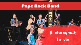 Il changeait la vie  POPE ROCK BAND [upl. by Caasi]