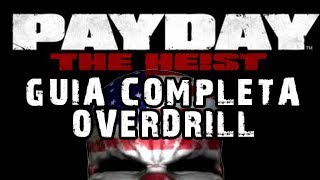 PAYDAY The Heist  Vídeoguía de como hacer el OVERDRILL [upl. by Lirbij541]