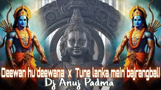 22January ✔️ Deewana Hu Deewana Shri Ram Ka Deewana × Kude Lanka Main Bajrangbali ♥︎ Dj Anuj Padma [upl. by Nohsreg]