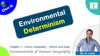 Environmental Determinism  Class 12 Geography [upl. by Jeno]