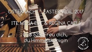 GGB 525  OSTERNACHT 2017  Regina caeli quotFreu dich du Himmelsköniginquot [upl. by Gimpel]