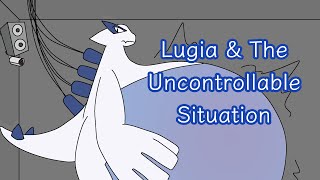 Lugia amp The Uncontrollable Situation [upl. by Grethel834]