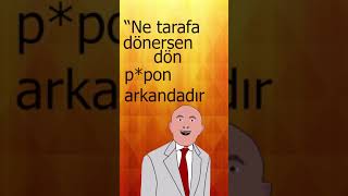 Ne tarafa dönersen dön popon hep arkandadırANİMASYON [upl. by Nel]