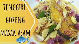 Ikan Tenggiri Goreng Masak Asam l Resepi Mudah amp Sedap Untuk Makan Malam [upl. by Annawat480]