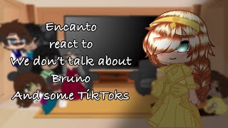 Encanto react to we don’t talk about Bruno and some tik toks read the descriptionmistakesmy au [upl. by Irakuy]