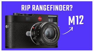 Leica M12 Leaks Is the Rangefinder a GameChanger or TraditionBreaker [upl. by Neersin]