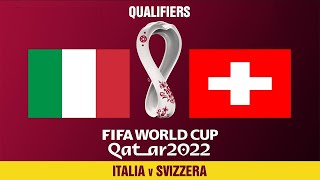 LIVE ITALIASVIZZERA  RADIOCRONACA QUALIFICAZIONI MONDIALI 2022 [upl. by Houghton]