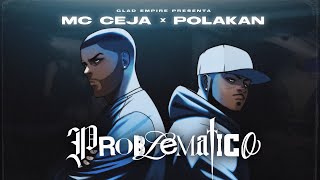 MC CEJA amp POLAKAN  PROBLEMATICO VIDEO OFICIAL [upl. by Pogah886]