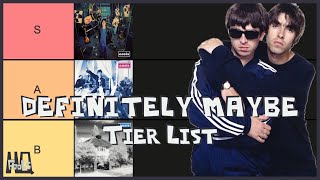 Is DEFINITELY MAYBE by OASIS as good as everyone remembers  Tier List [upl. by Kanya175]