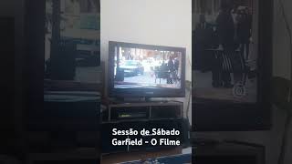 Sessão de Sábado  Garfield O Filme Simulação tvglobo [upl. by Notnarb]