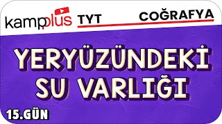 Yeryüzündeki Su Varlığı  TYT Coğrafya 15Gün  kampplus YKS2024 [upl. by Trip]