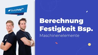 Beispiel Festigkeitsberechnung 1  StudyHelp [upl. by Seiuqram]