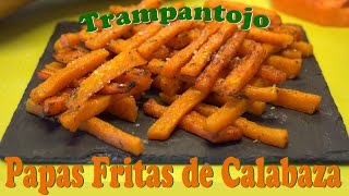 Papas Fritas de Calabaza Trampantojo  Las Recetas del Hortelano [upl. by Deys]