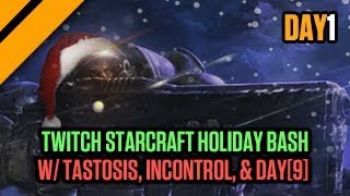 Tastosis iNcontroL amp Day9 host Day 1 of the Twitch StarCraft Holiday Bash [upl. by Tuneberg]