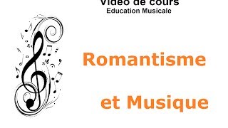 quotRomantisme et Musiquequot  capsule vidéo éducation musicale  classe inversée [upl. by Ttegirb]