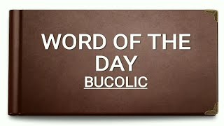 Bucolic  Meaning  Synonym  Antonym [upl. by Berget]