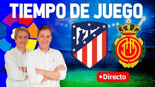 Directo del Atlético 10 Mallorca en Tiempo de Juego COPE [upl. by Leary]