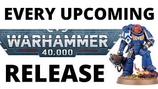 Every Upcoming Warhammer 40K Release  The 10th Edition Schedule [upl. by Farmelo835]