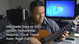 QUE NADIE SEPA MI SUFRIR VERSIÓN INSTRUMENTAL OSCÁR TEJADA [upl. by Lasonde777]