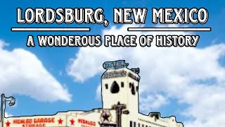 Lordsburg New Mexico A Wonderous Place Of History [upl. by Crawford]