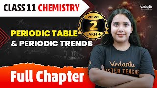 Classification of Elements amp Periodicity in Properties Full Chapter  Class 11 Chemistry Chapter 3 [upl. by Durer]