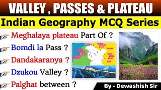 Mountain Passes Valley amp Plateau in India  Indian Geography MCQ  Dewashish [upl. by Yrrem749]