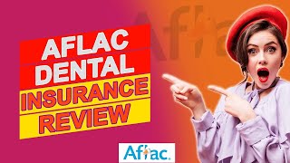 Aflac Dental Insurance Review  Pros amp Cons Of Aflac Dental Insurance A Detailed Review [upl. by Studner]