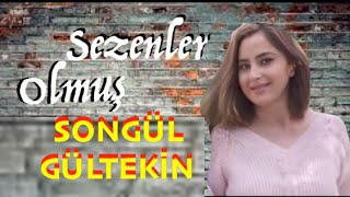 SONGÜL GÜLTEKİN  SEZENLER OLMUŞ [upl. by Mei]