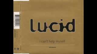 Lucid  I Cant Help Myself The Lucid Vocal Mix 1998 [upl. by Tedmund]