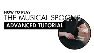 Become a Musical Spoons master  Advanced techniques tutorial [upl. by Aniger]