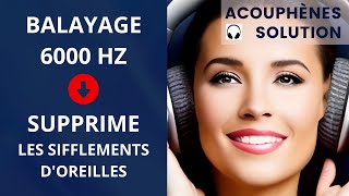 Acouphènes solution Balayage 6000 Hz Supprime les sifflements doreilles Bruit blanc Tinnitus sound [upl. by Yann]