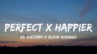 Perfect x Happier Lyrics TikTok Mashup  Ed Sheeran x Olivia Rodrigo [upl. by Edia856]