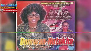 Sis ESTHER O EDOKPAYI  DOMWANNOTEKHA BENIN MUSIC  SISTER ESTHER EDOKPAYI MUSIC [upl. by Tiloine704]