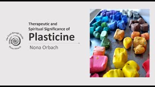 Therapeutic and Spiritual significance of Plasticine  Nona Orbach 2024 [upl. by Nongim]