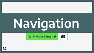 Navigation  WPF MVVM TUTORIAL 5 [upl. by Cozza]