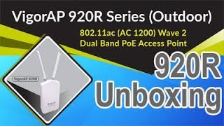 DrayTek VigorAP 920R Series Outdoor 80211ac Wave 2 Dual Band PoE Access Point Unboxing [upl. by Ahpla]