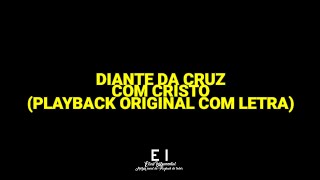 Diante da Cruz  Com Cristo Playback Original Com Letra [upl. by Teyugn]