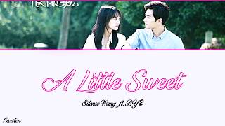 ● A Little Sweet ● Silence Wang ft BY2 ChiPinyinEng [upl. by Monjan930]