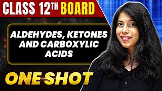 ALDEHYDES KETONES AND CARBOXYLIC ACIDS in 1 Shot All Concept amp PYQs  Class 12th Boards  NCERT [upl. by Frazer65]