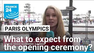 What to expect from Paris Olympic opening ceremony spectacular • FRANCE 24 English [upl. by Phil834]