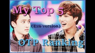 MY TOP 5 EXO SHIP [upl. by Aldo292]