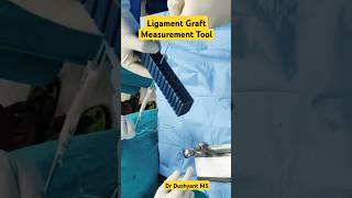 ACL Graft Measurement Tool ग्राफ्ट नापने का तरीका 💥 aclrecovery acl ligamentaclinjury ligament [upl. by Eanrahs]