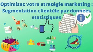 Optimisez Votre Stratégie Marketing grâce à la Segmentation Clientèle Statistique [upl. by Mallon]