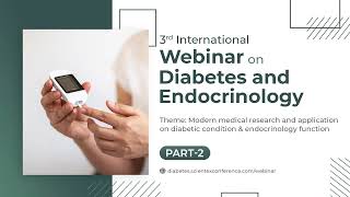 3rd International Webinar on Diabetes and Endocrinology  November 2023  Part 2 [upl. by Neyugn910]