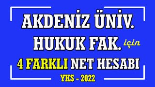 akdeniz üniversitesi hukuk fakültesi için 4 farklı net hesabı I HUKUK KAÇ NET I HUKUK SIRALAMA [upl. by Anaul]