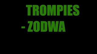 TROMPIES  ZODWA [upl. by Eeliah]