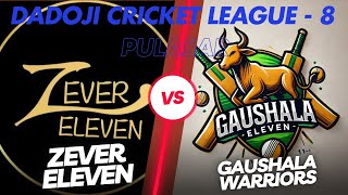 Live ।। Day6 ।। Zever Eleven VS Gaushala Warrios ।। Dadoji Cricket League  8 Pulasar [upl. by Ettigdirb]